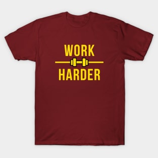 Work Harder T-Shirt